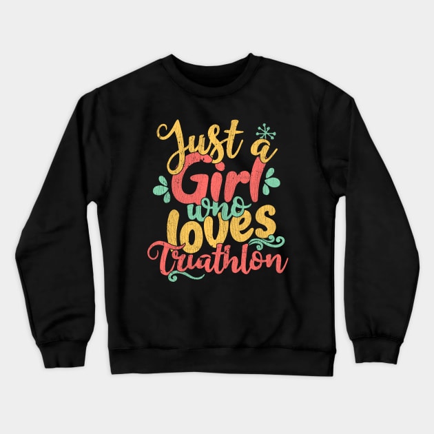 Just A Girl Who Loves Triathlon Gift print Crewneck Sweatshirt by theodoros20